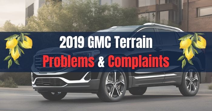 2019 GMC Terrain Problems