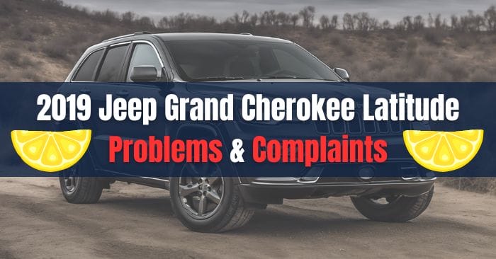 2019 jeep grand cherokee latitude problems