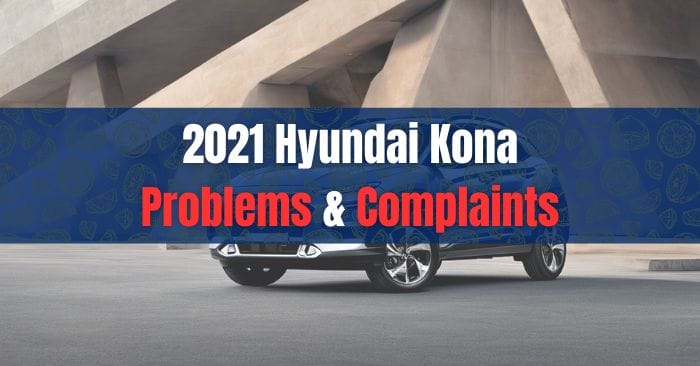 2021 hyundai kona problems