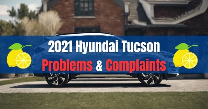 2021 Hyundai Tucson Problems