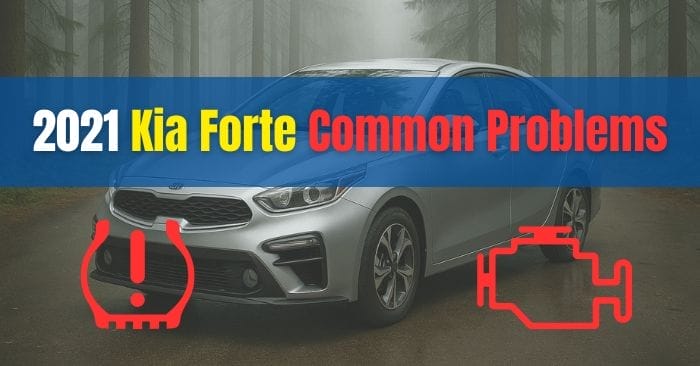2021 Kia Forte Problems