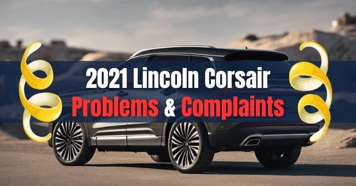 2021 Lincoln Corsair Problems