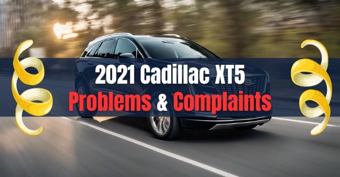 2021 Cadillac XT5 Problems