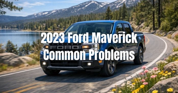 2023 Ford Maverick Problems