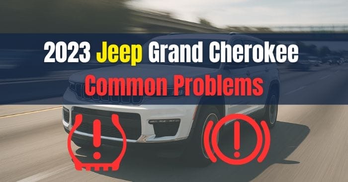 2023 Jeep Grand Cherokee Problems