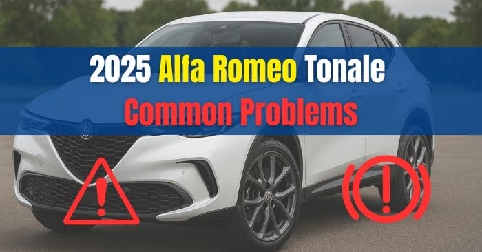 2025 Alfa Romeo Tonale Problems