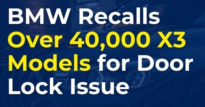 BMW Recalls Over 40,000 X3 Models for Door Lock Issue