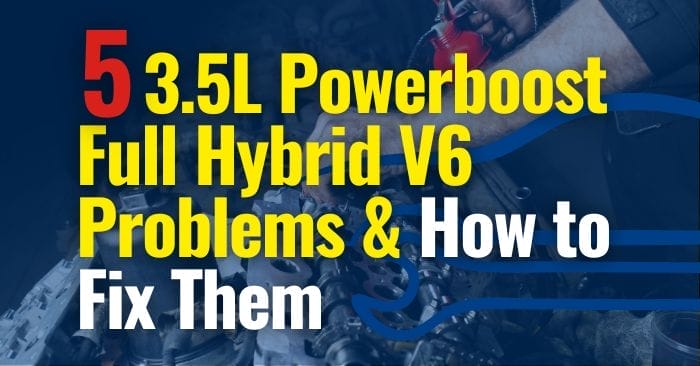 3.5L Powerboost Full Hybrid V6 Engine Problems