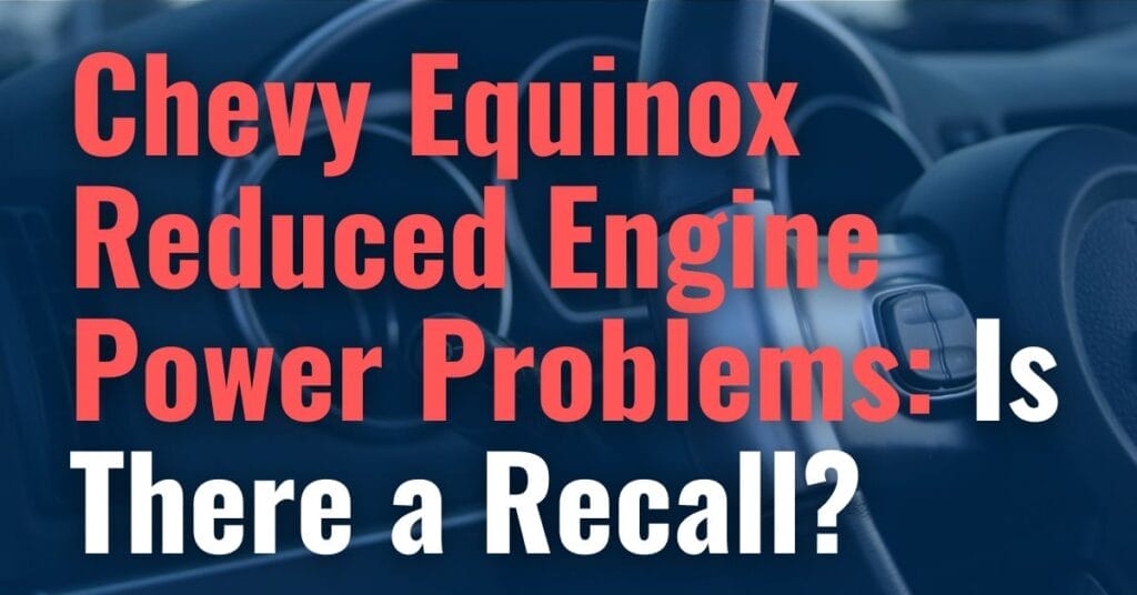 Chevy Equinox Reduced Engine Power Problems