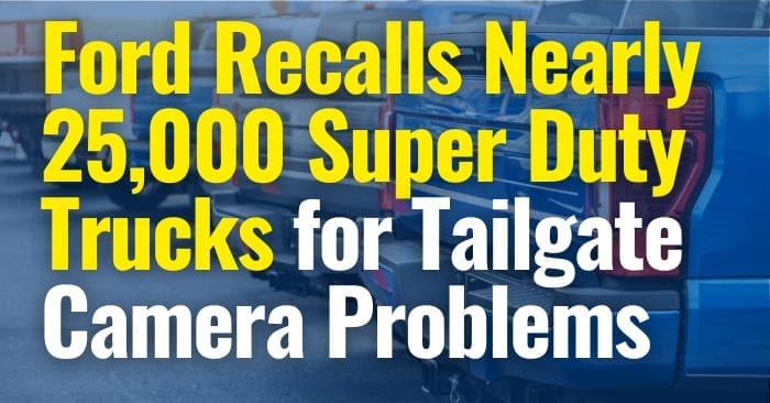 Ford Recalls Super Duty Trucks for Tailgate Camera Problems