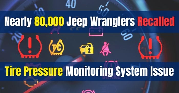 Nearly 80,000 Jeep Wrangler Models Recalled Over TPMS Light Issue