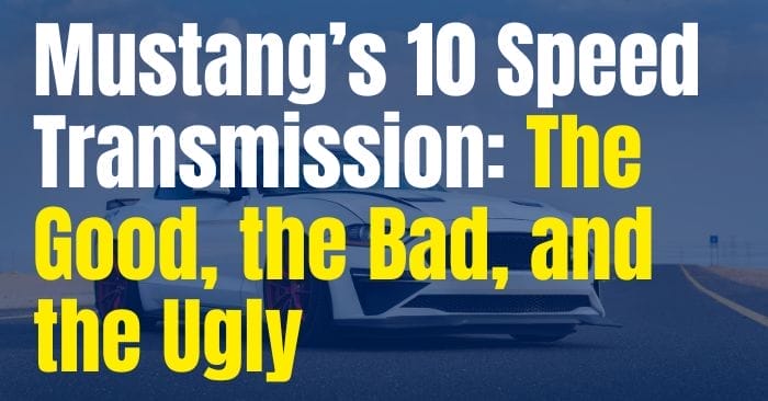 Mustang 10 Speed Transmission problems