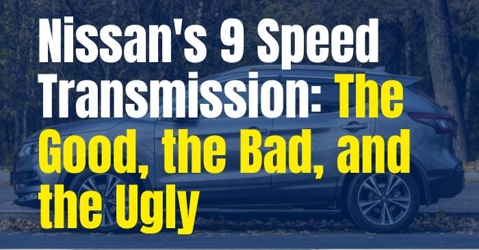 Nissan's 9 Speed Transmission problems